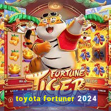 toyota fortuner 2024